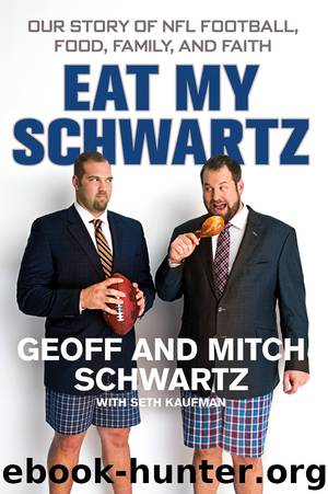 Eat My Schwartz by Geoff Schwartz