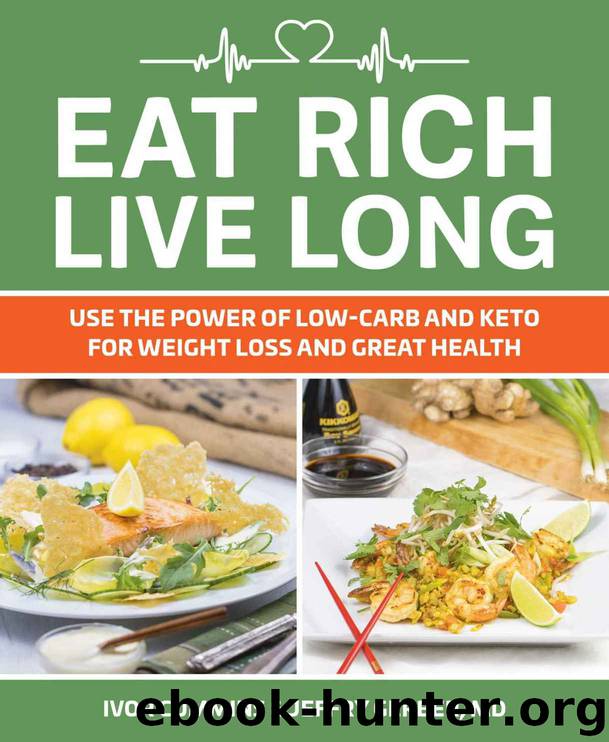 Eat Rich, Live Long: Mastering the Low-Carb & Keto Spectrum for Weight Loss and Longevity by Ivor Cummins & Jeffry Gerber