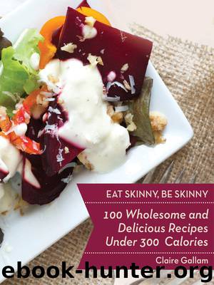 Eat Skinny, Be Skinny by Claire Gallam