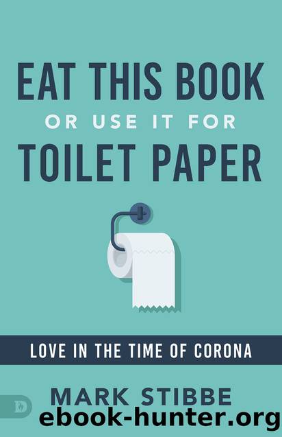 Eat This Book or Use it for Toilet Paper by Mark Stibbe