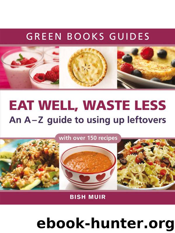 Eat Well, Waste Less by Bish Muir