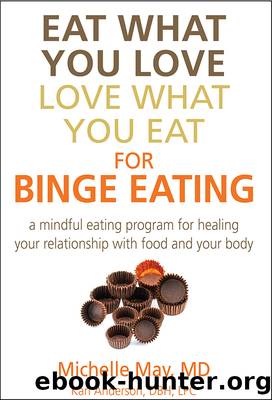 Eat What You Love, Love What You Eat for Binge Eating by Michelle May M.D