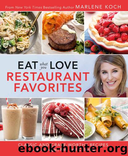 Eat What You Love: Restaurant Favorites by Marlene Koch