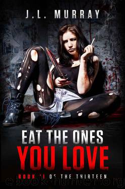Eat the Ones You Love (The Thirteen Book 2) by Murray J.L