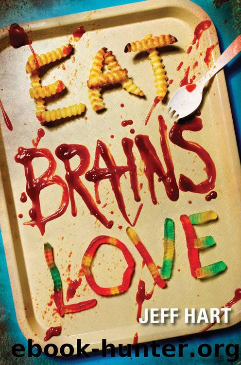 Eat, Brains, Love by Jeff Hart