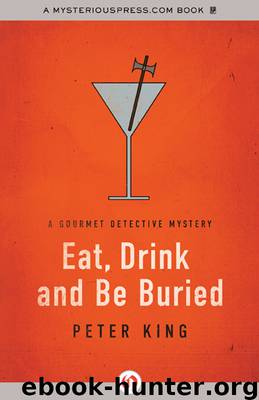 Eat, Drink and Be Buried by Peter King