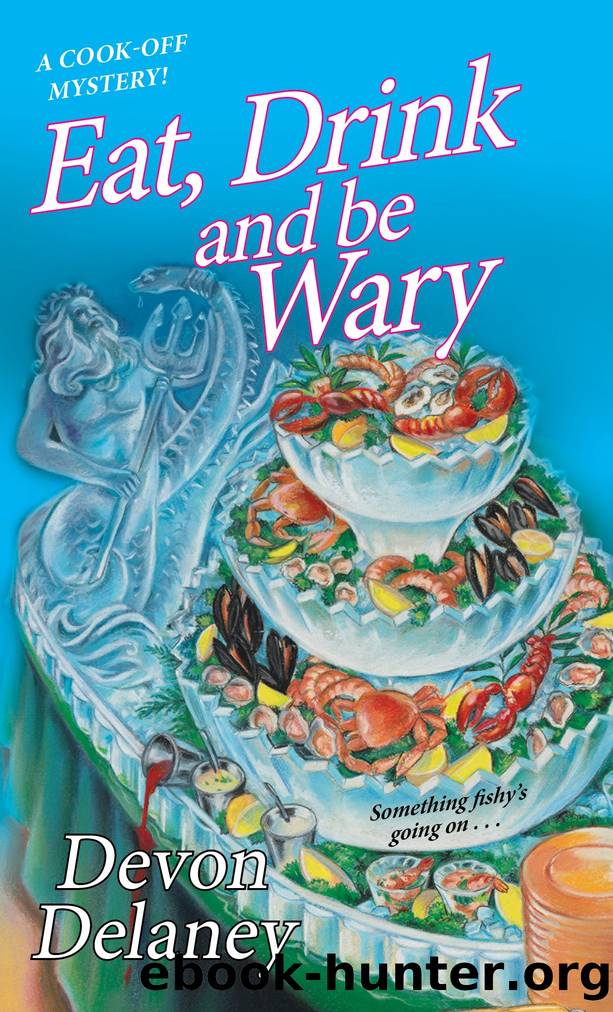 Eat, Drink and Be Wary by Devon Delaney