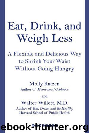 Eat, Drink, & Weigh Less by Katzen Mollie Willett Walter