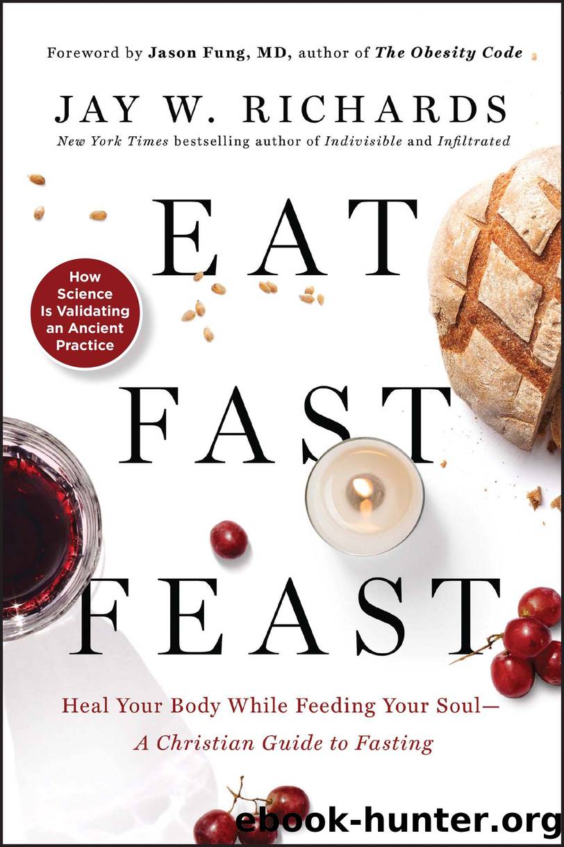 Eat, Fast, Feast by Jay W. Richards