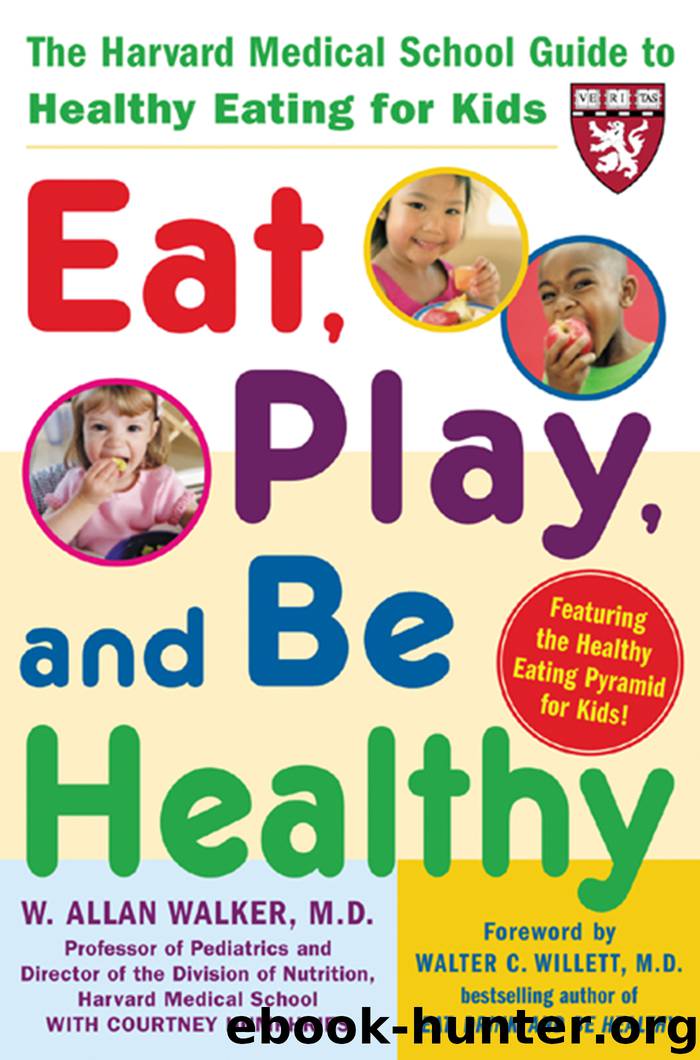 Eat, Play, and Be Healthy (A Harvard Medical School Book) by W. Allan Walker