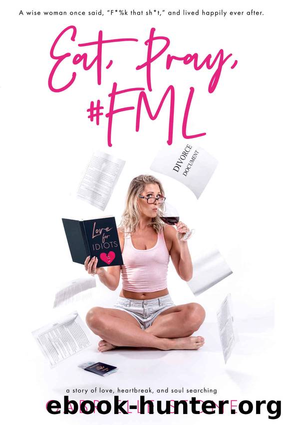 Eat, Pray, #FML by Stone Gabrielle