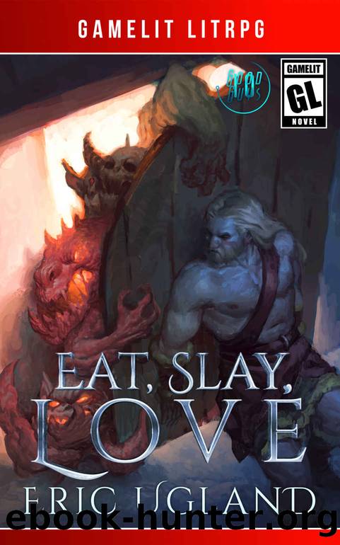 Eat, Slay, Love by Eric Ugland
