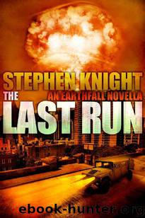 Eathfall (Novella 1): The Last Run by Knight Stephen