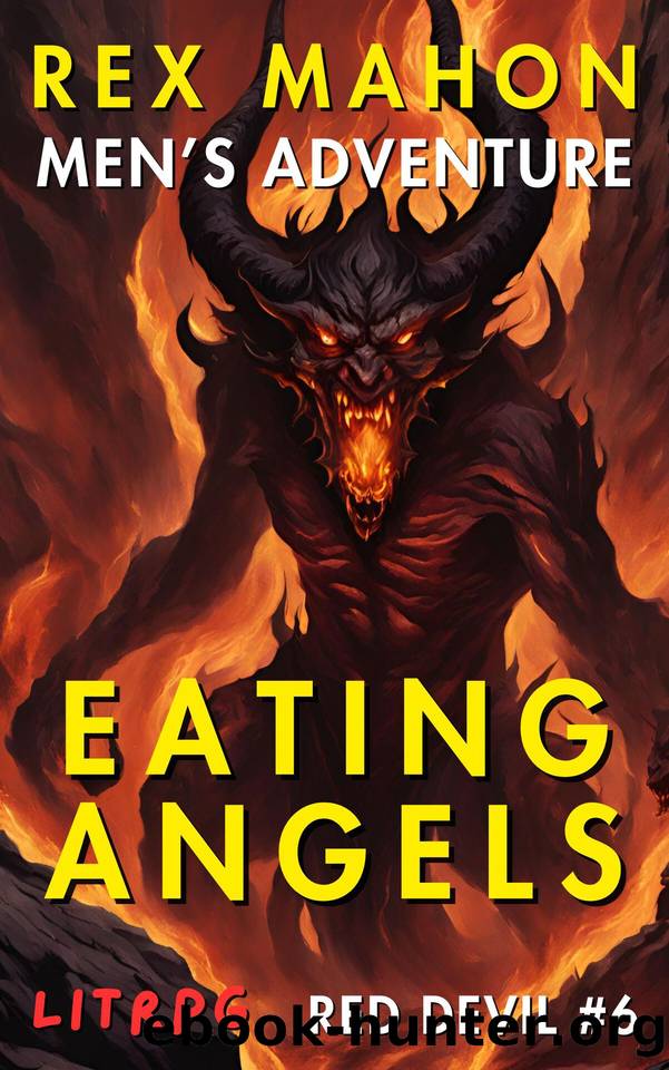 Eating Angels: LitRPG Gamelit Harem Men's Adventure (Red Devil Book 6) by Rex Mahon