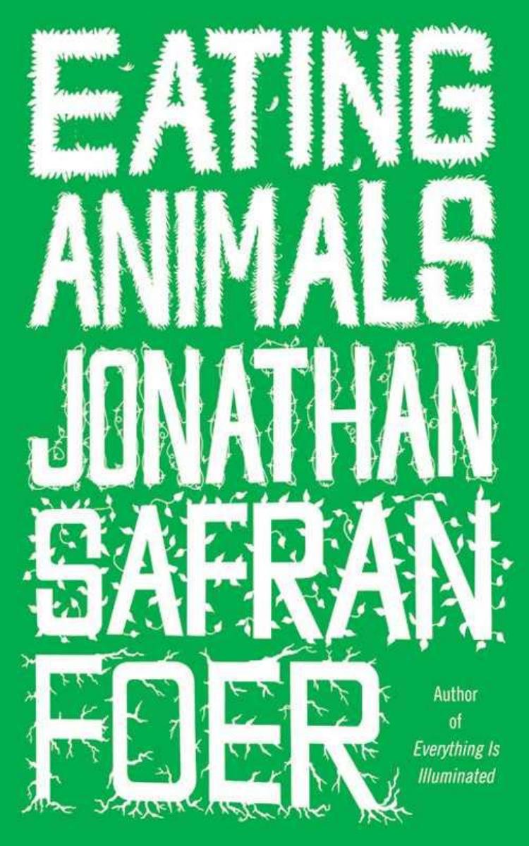 Eating Animals by Jonathan Safran Foer(2009)