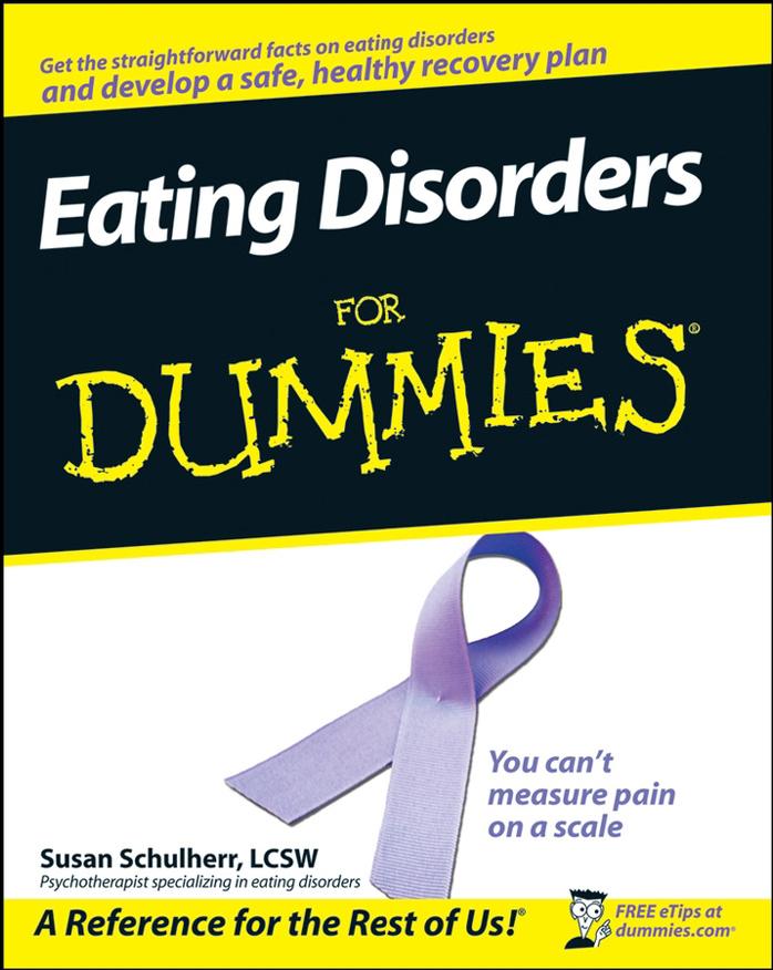 Eating Disorders For Dummies (For Dummies (Health & Fitness)) by Susan Schulherr