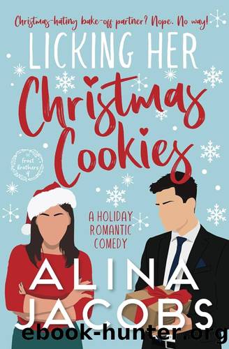 Eating Her Christmas Cookies: A Holiday Romantic Comedy by Alina Jacobs