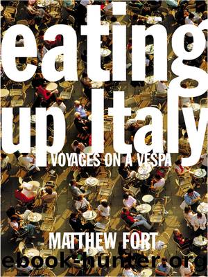 Eating Up Italy by Matthew Fort