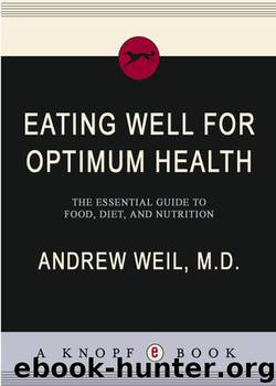 Eating Well for Optimum Health by Andrew Weil M.D