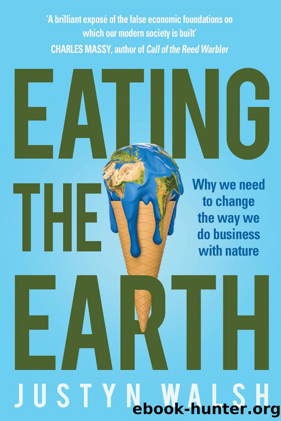 Eating the Earth by Justyn Walsh