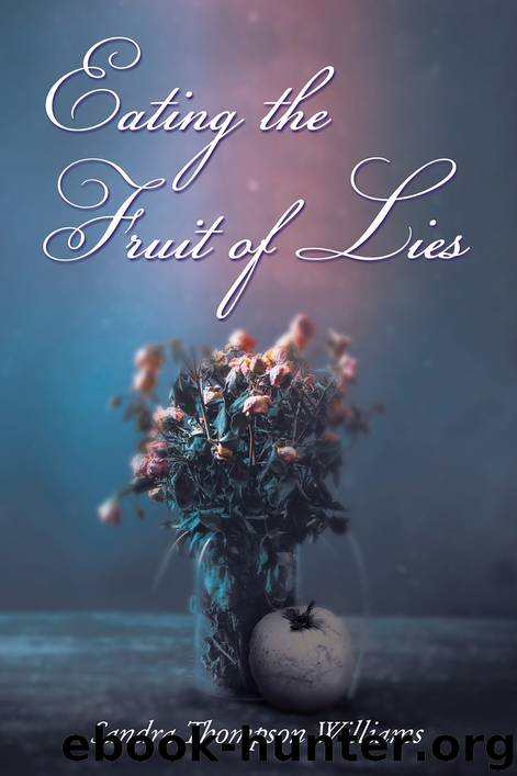 Eating the Fruit of Lies by Sandra Thompson Williams