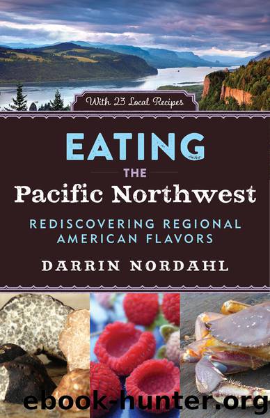 Eating the Pacific Northwest by Darrin Nordahl