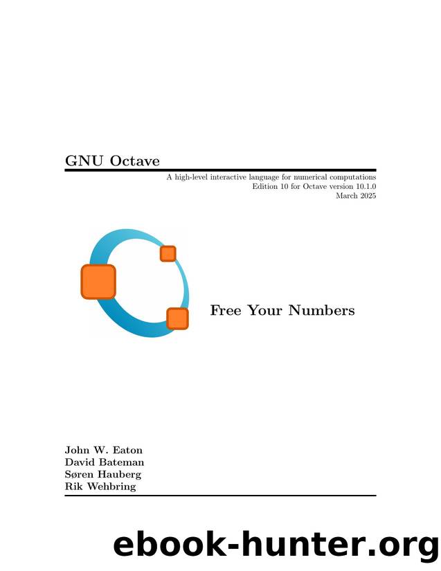 Eaton J. GNU Octave. Free Your Numbers 10ed 2025 by Unknown