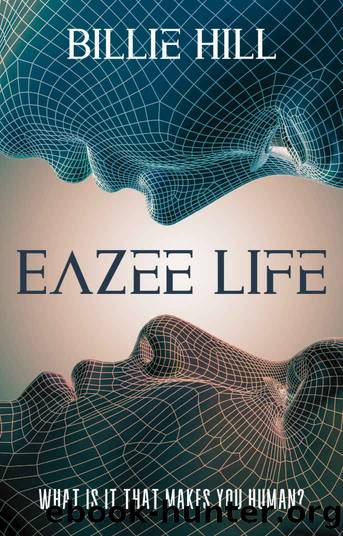 Eazee Life: A Stunning YA Dystopian Novel by Billie Hill