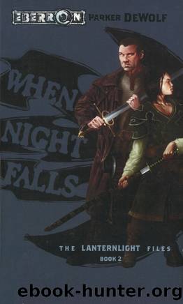 Eberron: The Lanternlight Files, Book 02 - When Night Falls by Parker DeWolf