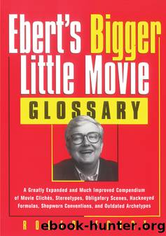 Ebert's Bigger Little Movie Glossary by Roger Ebert