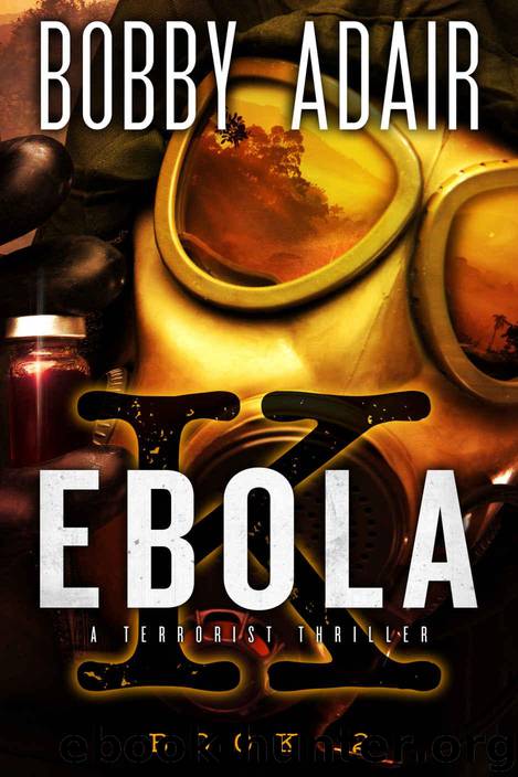 Ebola K: A Terrorism Thriller: Book 2 by Adair Bobby