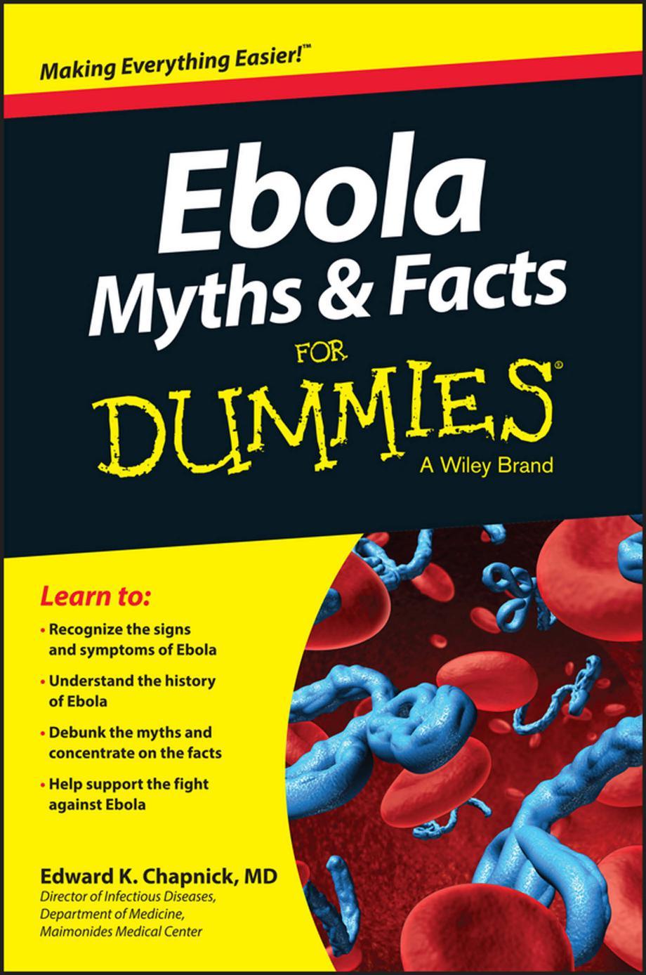 Ebola Myths & Facts For Dummies by Dr. Edward K. Chapnick