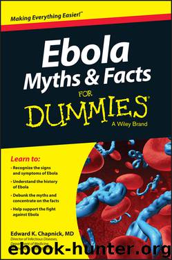 Ebola Myths & Facts For Dummies by Edward K. Chapnick
