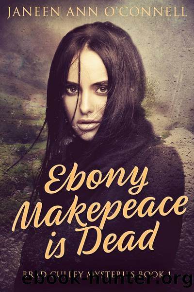 Ebony Makepeace is Dead by Janeen Ann O'Connell