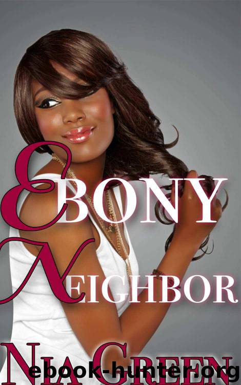 Ebony Neighbor (BWWM Interracial Erotic Romance) by Nia Green