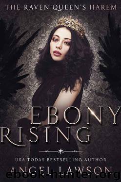 Ebony Rising: (The Raven Queen's Harem Part 2) by Angel Lawson