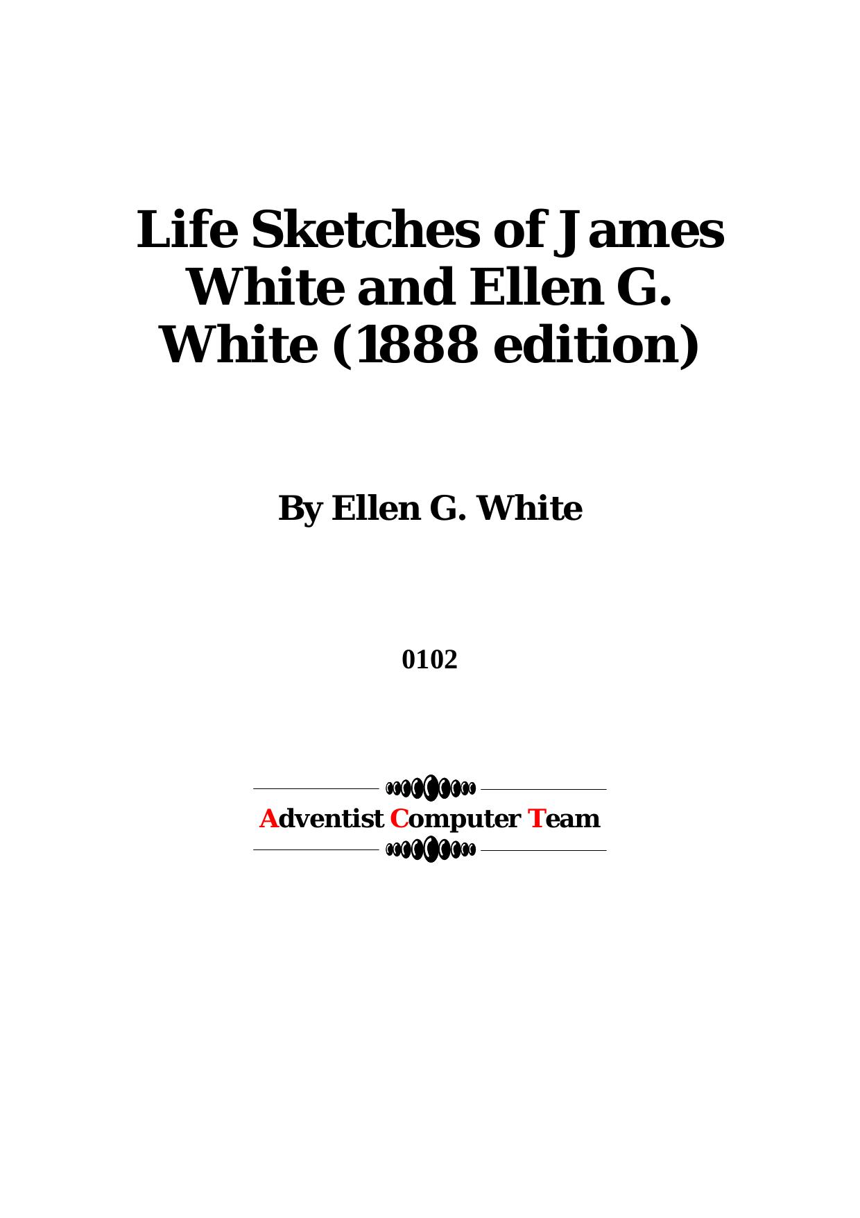 Ebook - Life Sketches of James White and Ellen G. White _1888â¦ by Ellen G. White