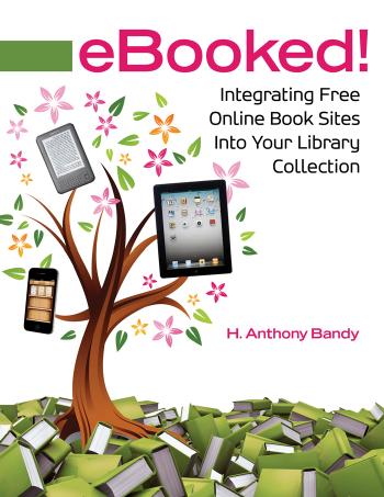 Ebooked!: Integrating Free Online Book Sites Into Your Library Collection by Unknow