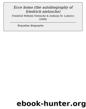 Ecce homo (the autobiography of friedrich nietzsche) by unknow