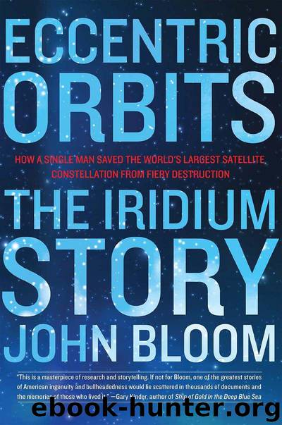 Eccentric Orbits: The Iridium Story by John Bloom