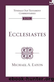 Ecclesiastes (TOTC) by Michael A. Eaton