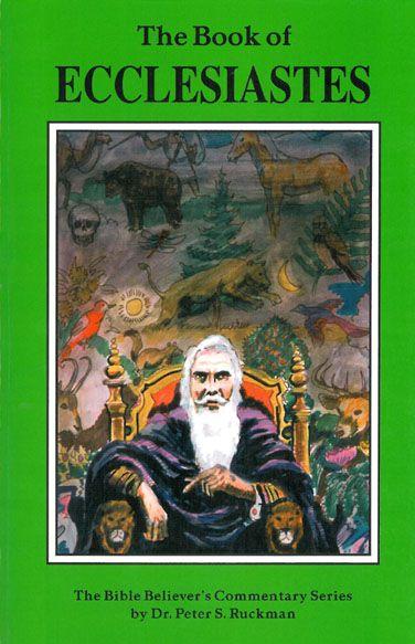 Ecclesiastes Commentary (The Bible Believer's Commentary Series) by Ruckman Dr. Peter S