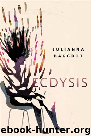 Ecdysis by Julianna Baggott