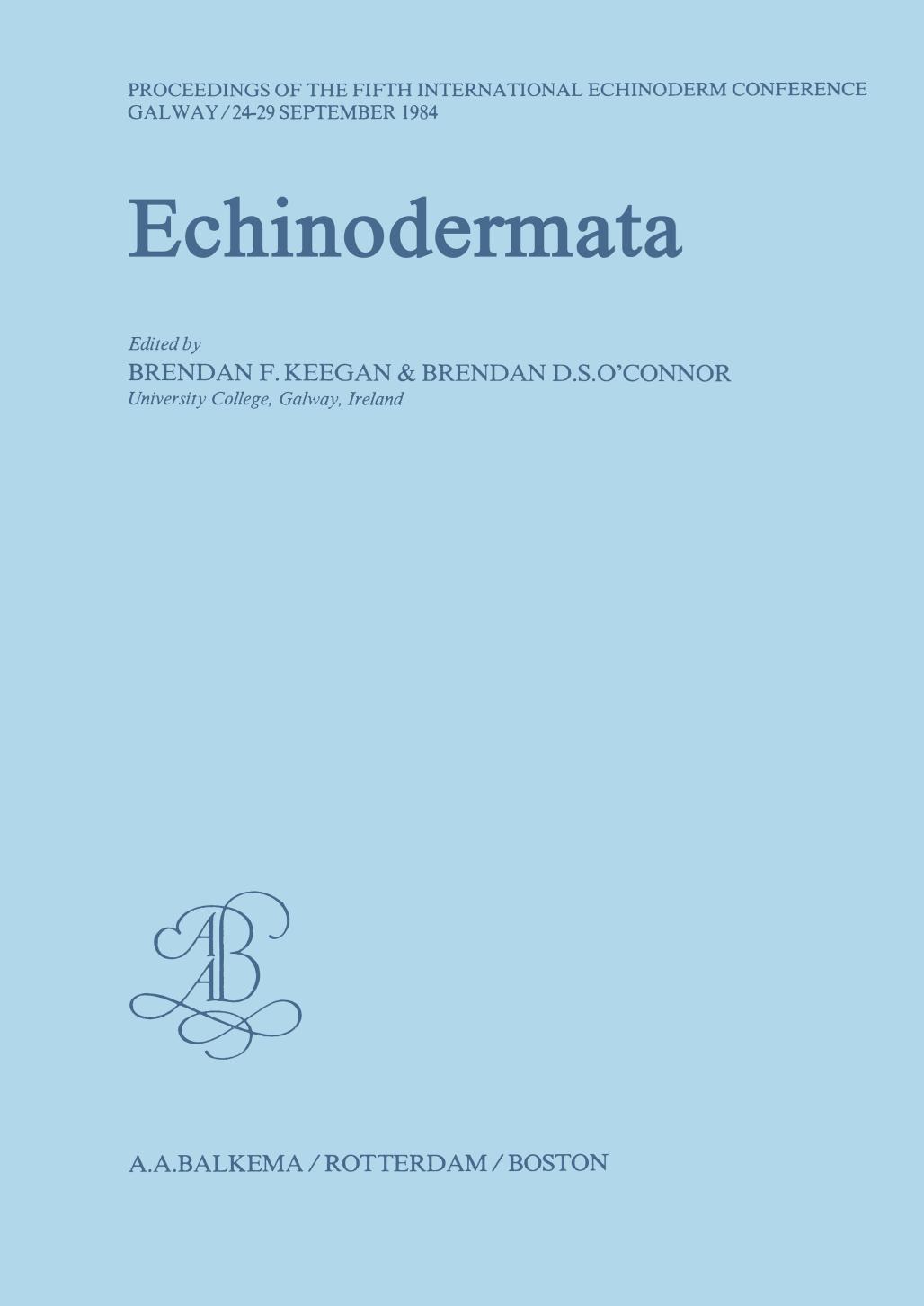 Echinodermata proceedings of the Fifth International Echinoderm Conference, Galway, 24-29 September 1984 by Keegan Brendan F.; O'Connor Brendan D. S