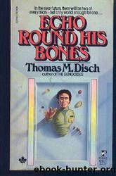 Echo Round His Bones by Thomas M. Disch