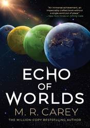 Echo of Worlds by M. R. Carey