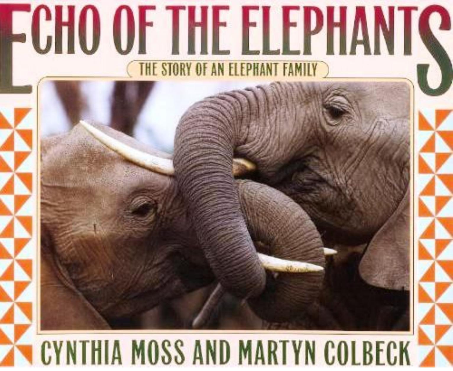 Echo of the elephants : the srory of an elephant family by Cynrhia Moss