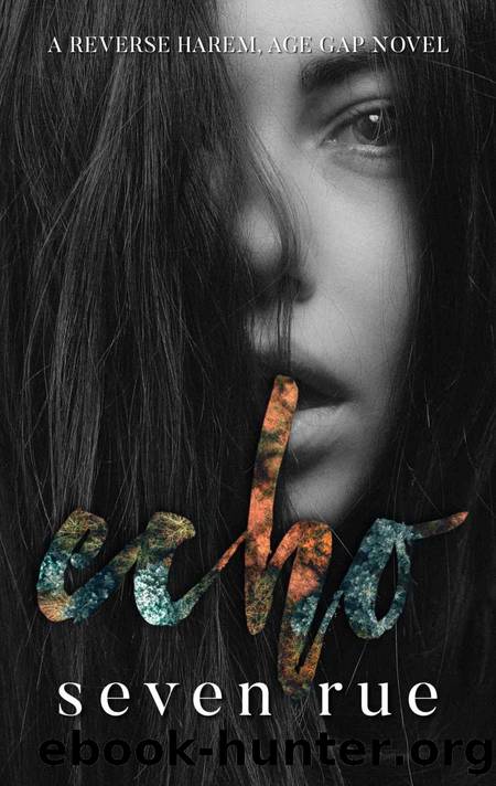 Echo: A Reverse Harem & Age Gap Novel by Seven Rue