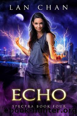 Echo: A Young Adult Urban Fantasy (Spectra Book 4) by Lan Chan