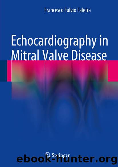 Echocardiography in Mitral Valve Disease by Francesco Fulvio Faletra